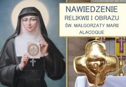 Nawiedzenie relikwii i obrazu św. Małgorzaty Marii Alacoque